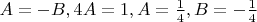$A=-B,4A=1,A=\frac{1}{4},B=-\frac{1}{4}$
