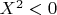 $X^2<0$