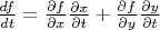 $\frac{df}{dt}=\frac{\partial f}{\partial x}\frac{\partial x}{\partial t}+\frac{\partial f}{\partial y}\frac{\partial y}{\partial t}$