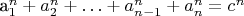 a^n _1 + a^n _2 + &hellip; + a^n _{n-1} + a^n _n = c^n