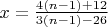 $x= \frac{4(n-1)+12} {3(n-1)-26}