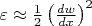 $\varepsilon\approx\frac{1}{2}\left(\frac{dw}{dx}\right)^2$