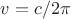 $v = c/2\pi$