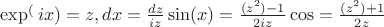 $\exp^(ix)=z ,dx=\frac{dz}{iz} и \sin(x)=\frac{(z^2)-1}{2iz} \cos=\frac{(z^2)+1}{2z} $