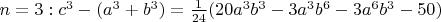 $n=3: c^3-(a^3+b^3)=\frac{1}{24}(20a^3b^3-3a^3b^6-3a^6b^3-50)$