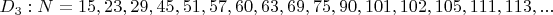 $D_3: N=15,23,29,45,51,57,60,63,69,75,90,101,102,105,111,113,...$
