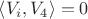 $\left\langle V_i, V_4 \right\rangle = 0 $