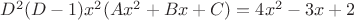 $D^2(D-1)x^2(Ax^2+Bx+C)=4x^2-3x+2$
