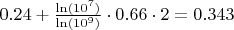 $0.24+\frac{\ln(10^7)}{\ln(10^9)}\cdot 0.66\cdot2=0.343$