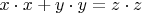 $x\cdot x+y\cdot y=z\cdot z$