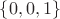 $\{0, 0, 1\}$