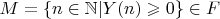 $M = \{n \in \mathbb N| Y(n) \geqslant 0\} \in F$