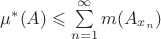 \mu^{*}(A)  \leqslant \sum\limits_{n=1}^{\infty} m(A_{x_n})