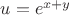 $u=e^{x+y}$