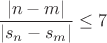 $\dfrac{|n-m|}{|s_n-s_m|}\leq7$