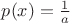 $p(x)=\frac{1}{a}$