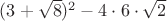 $(3+\sqrt{8})^2-4\cdot6\cdot\sqrt{2}$