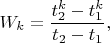$\displaystyle W_k=\frac{t_2^k-t_1^k}{t_2-t_1},$