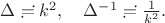 $\Delta\risingdotseq k^2,\quad\Delta^{-1}\risingdotseq \tfrac{1}{k^2}.$