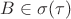 $B\in\sigma(\tau)$
