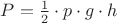 $P = \frac12 \cdot p \cdot g \cdot h$