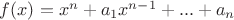 $f(x)=x^n+a_1x^{n-1}+...+a_n$