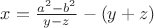 $x=\frac{a^2-b^2}{y-z}-(y+z)$
