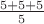 $\frac{5+5+5}{5}$