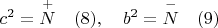 $c^2 =\overset{+}{N}\quad (8), \quad b^2 =\overset{-}{N} \quad (9)$