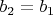 $b_2=b_1$