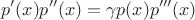 $$p'(x)p''(x)=\gamma p(x)p'''(x)$$