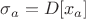 $\sigma_a=D[x_a]$