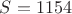 $S=1154 $