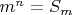 $m^n=S_{m}$