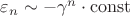 $\varepsilon _n \sim -\gamma ^n \cdot \operatorname{const}$