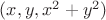 $(x,y,x^2+y^2)$