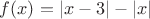 $f(x) = |x-3|-|x|$