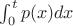 $\int_0^t p(x)dx$
