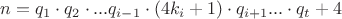$n = q_1 \cdot q_2 \cdot...q_{i-1}\cdot(4k_i+1)\cdot q_{i+1}...\cdot q_t + 4$