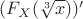 $(F_X(\sqrt[3] x))'$