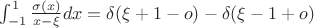 $
 \int_{-1}^1 \frac{\sigma(x)}{x-\xi}dx=\delta(\xi+1-o)-\delta(\xi-1+o)
$