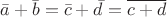 $\bar{a}+ \bar{b} = \bar{c}+\bar{d} = \overline{c+d}$