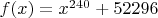 $f(x)=x^{240} + 52296$