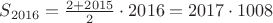 $S_{2016}=\frac{2+2015}{2}\cdot2016=2017\cdot 1008$