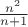 $\frac{n^2}{n+1}$