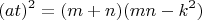 $$(at)^2 = (m + n) (mn - k^2 )$$