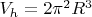 ${V}_{h}=2{\pi }^{2}{R}^3{}$