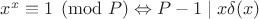 $x^x\equiv 1\pmod P \Leftrightarrow P-1\mid x\delta (x)$