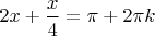 $2x+\dfrac{x}{4}=\pi+2 \pi k$