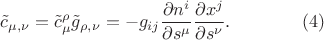 $$\tilde c_{\mu,\nu}=\tilde c_{\mu}^{\rho}\tilde g_{\rho,\nu}=-g_{ij}\frac{\partial n^i}{\partial s^{\mu}} \frac{\partial x^j}{\partial s^{\nu}}.\qquad\qquad(4)$$
